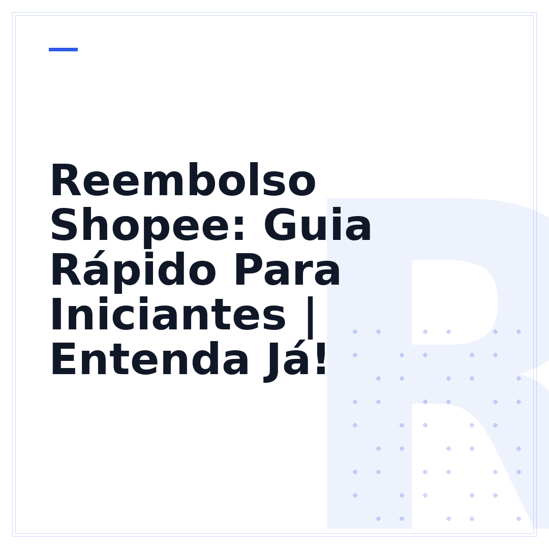 Reembolso Shopee: Guia Rápido Para Iniciantes | Entenda Já!