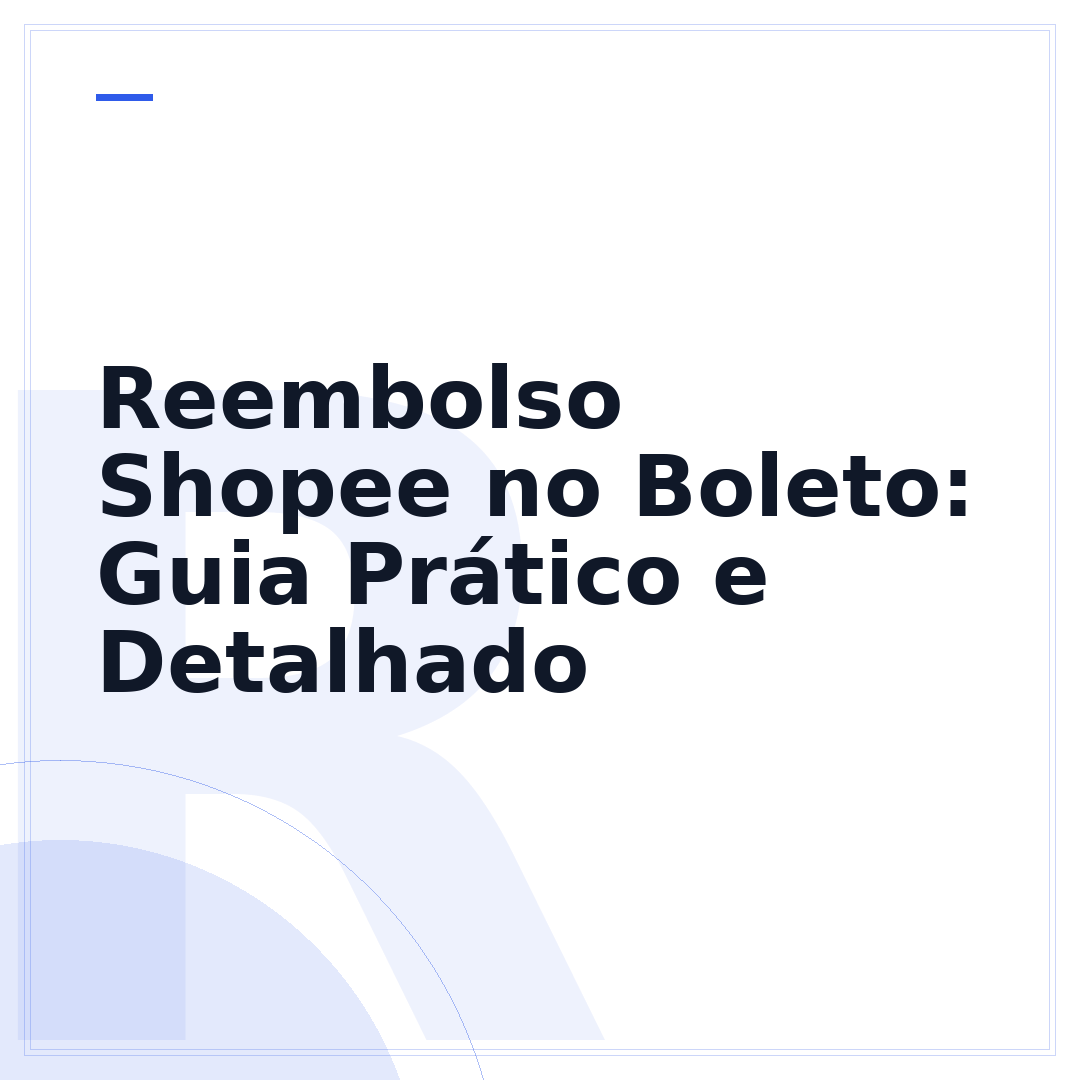 Reembolso Shopee no Boleto: Guia Prático e Detalhado