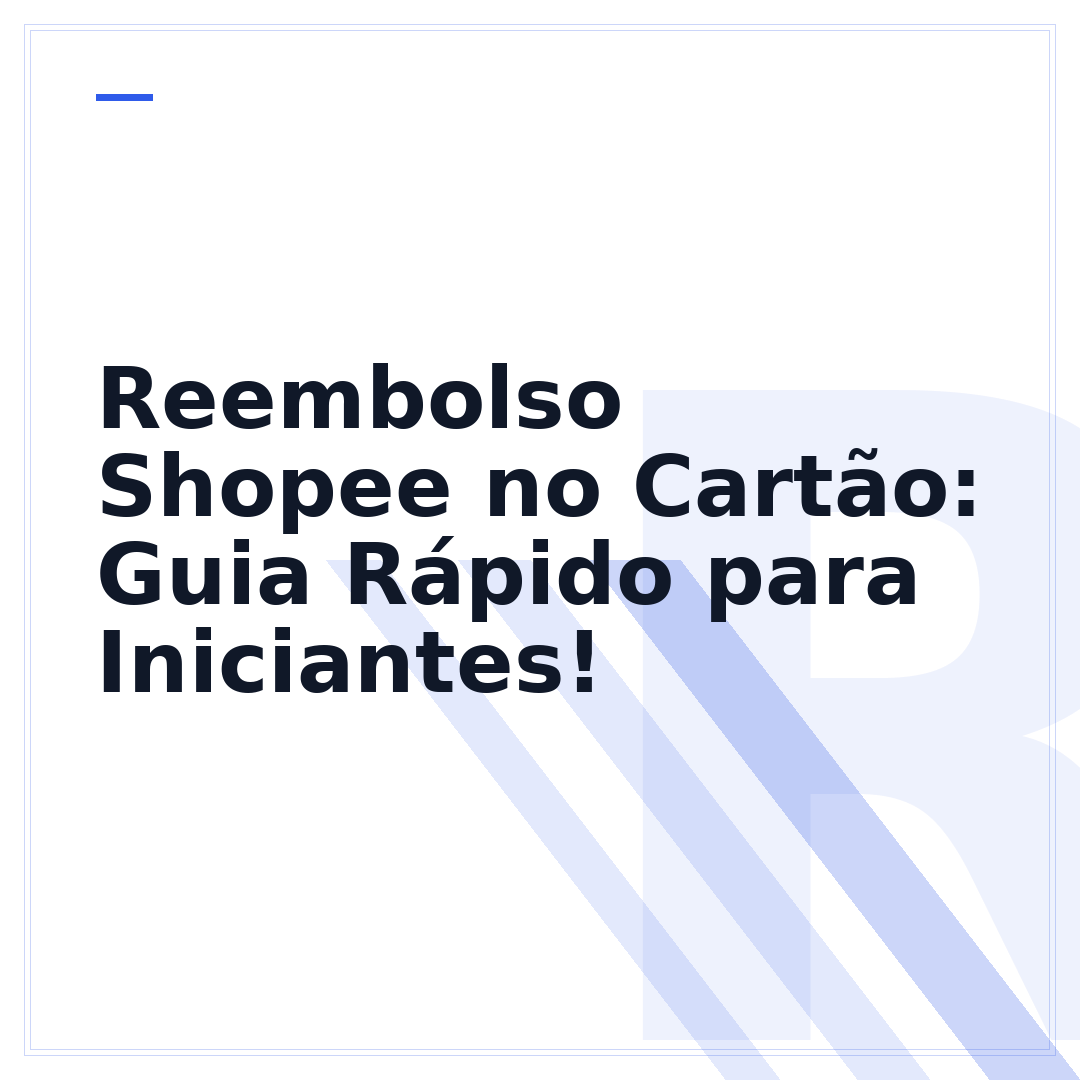 Reembolso Shopee no Cartão: Guia Rápido para Iniciantes!