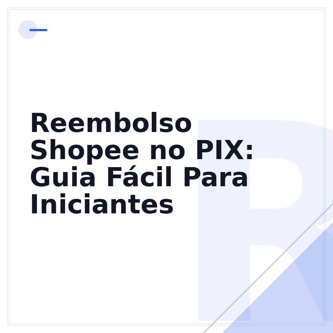 Reembolso Shopee no PIX: Guia Fácil Para Iniciantes