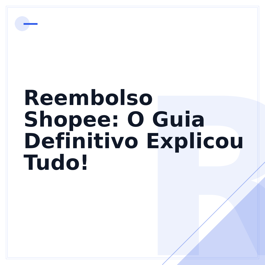 Reembolso Shopee: O Guia Definitivo Explicou Tudo!