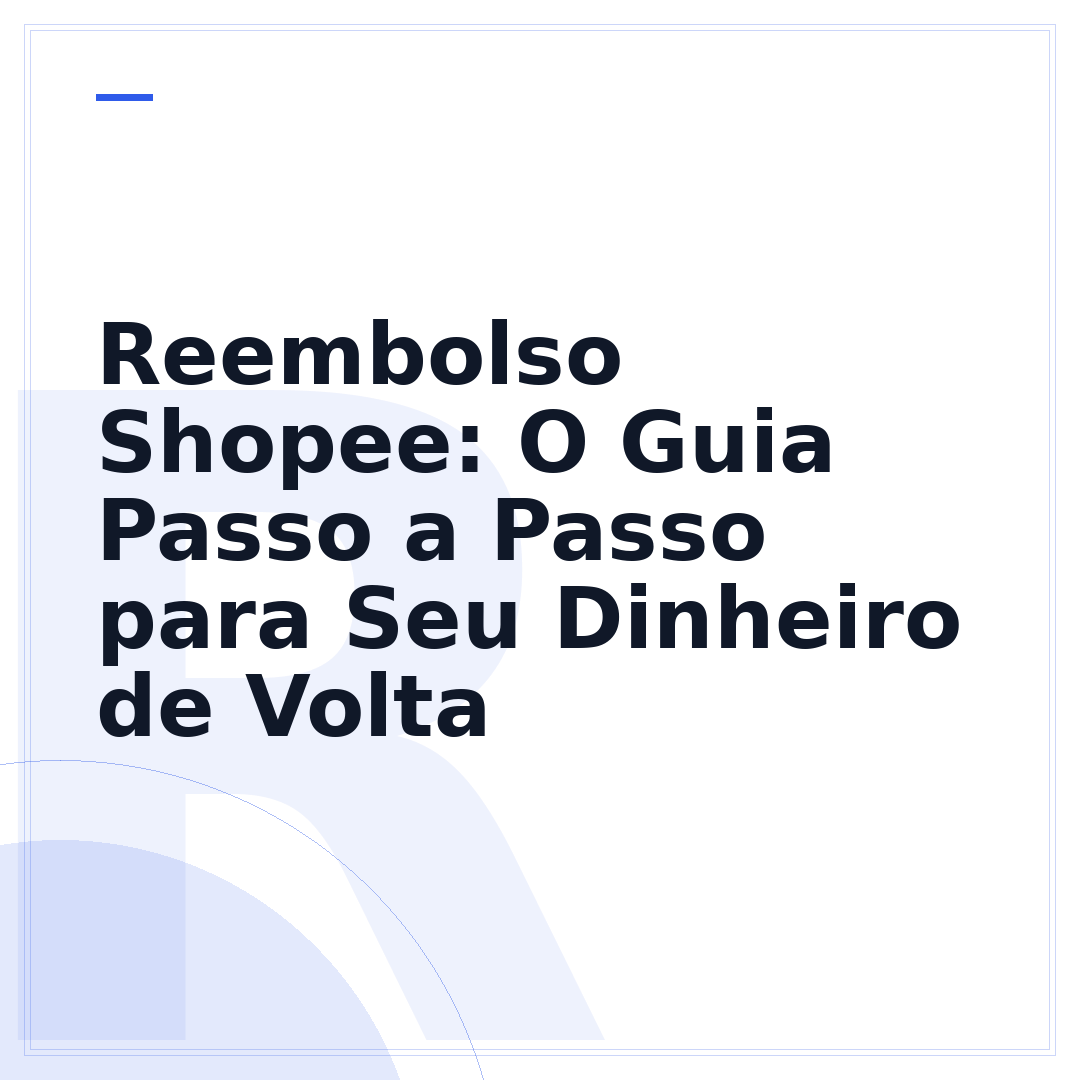 Reembolso Shopee: O Guia Passo a Passo para Seu Dinheiro de Volta