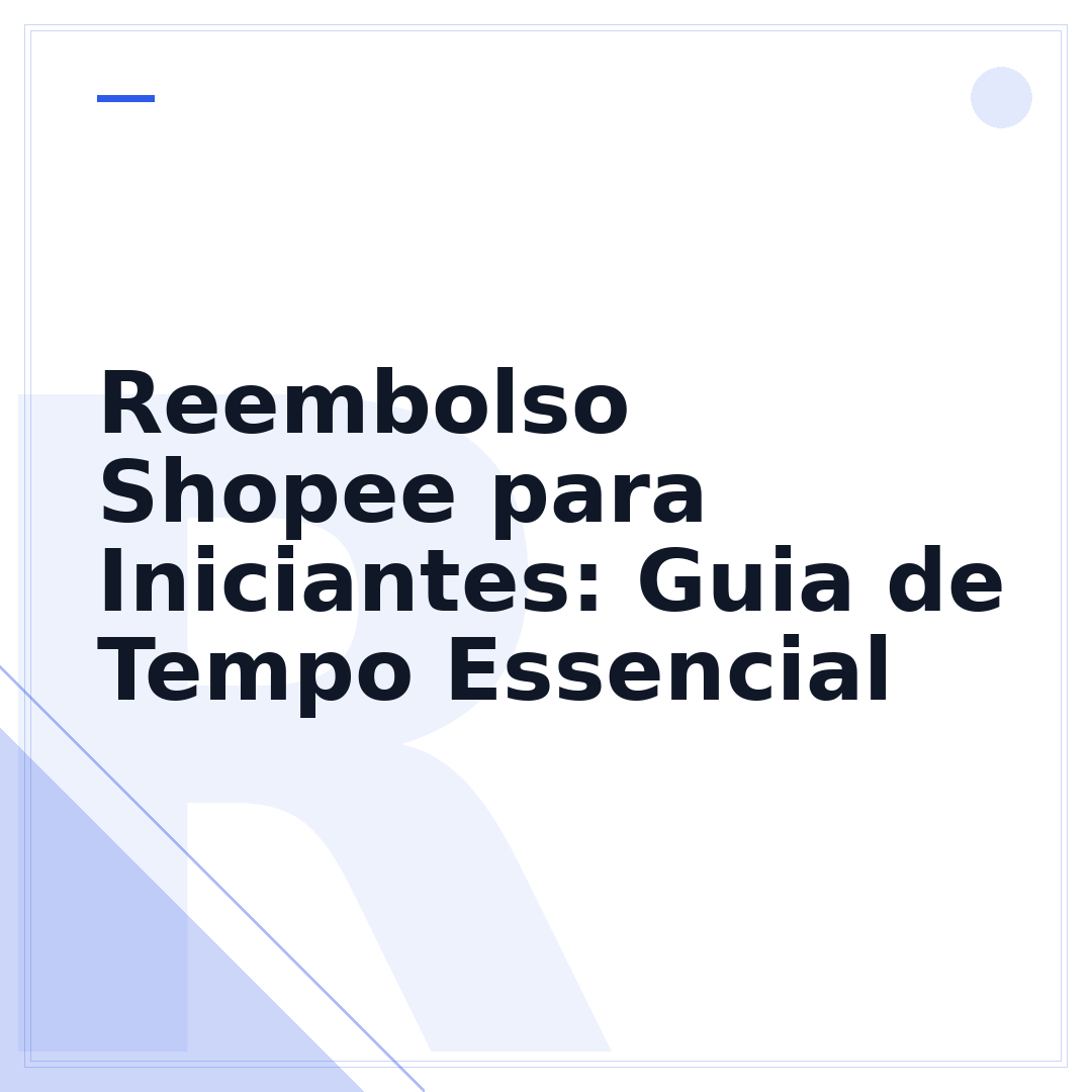 Reembolso Shopee para Iniciantes: Guia de Tempo Essencial