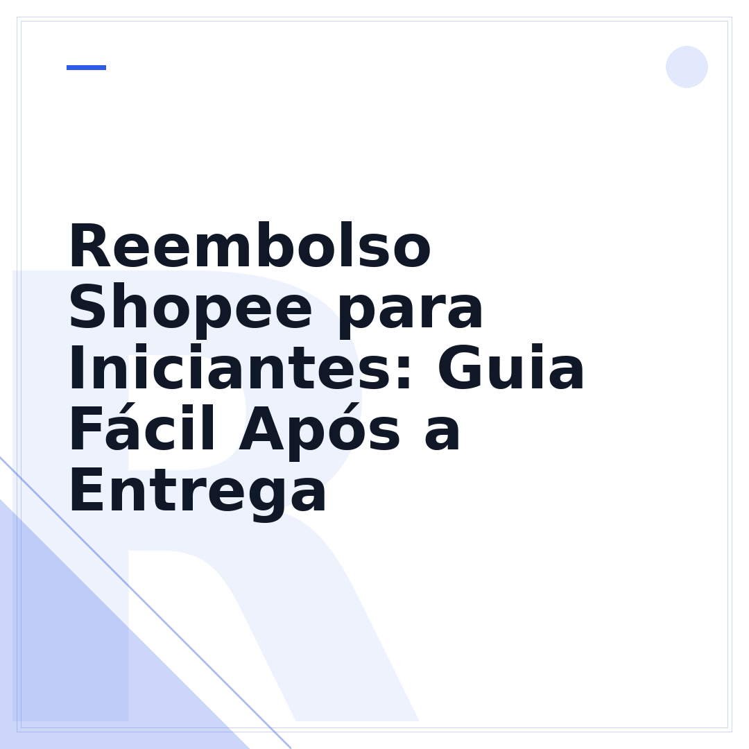 Reembolso Shopee para Iniciantes: Guia Fácil Após a Entrega