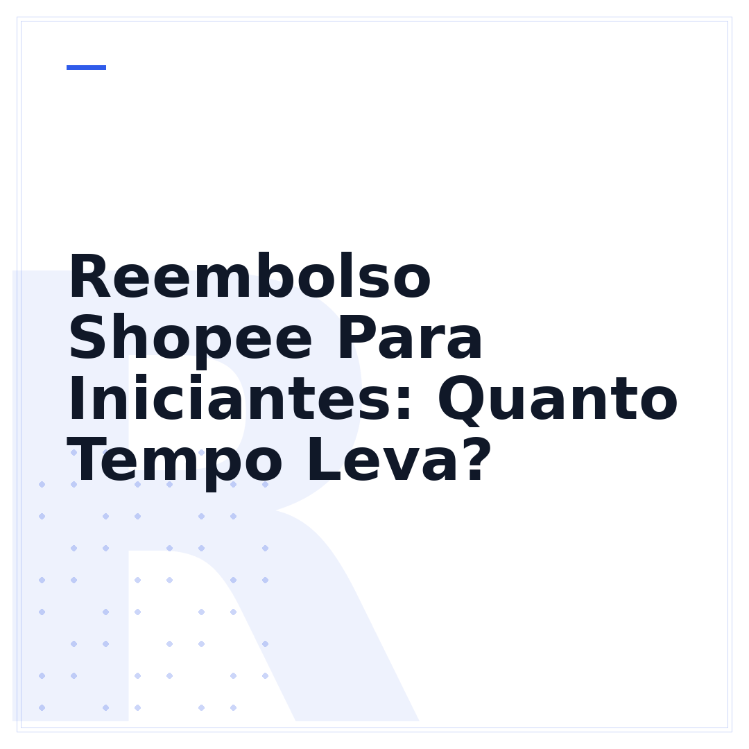 Reembolso Shopee Para Iniciantes: Quanto Tempo Leva?