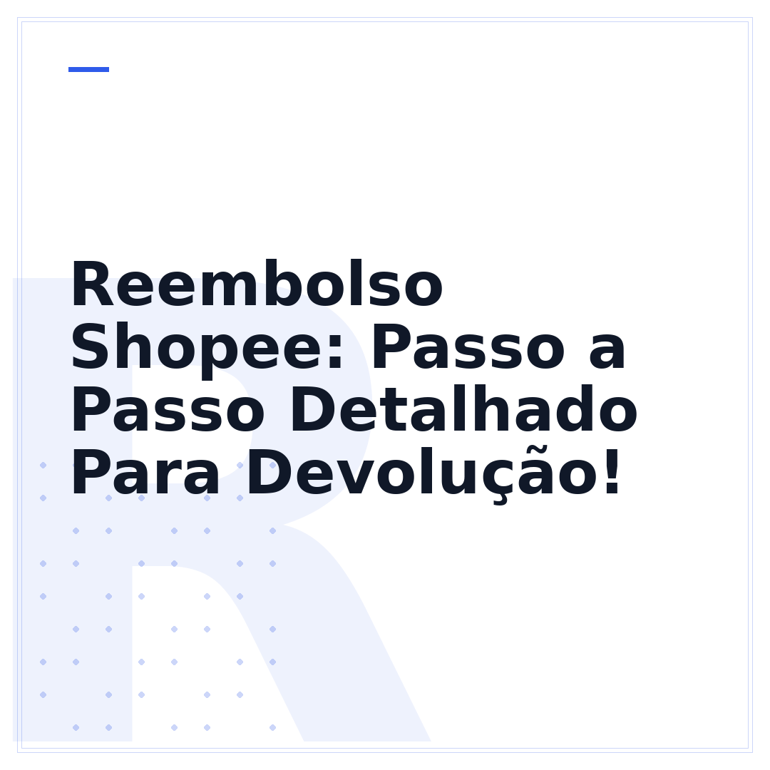Reembolso Shopee: Passo a Passo Detalhado Para Devolução!