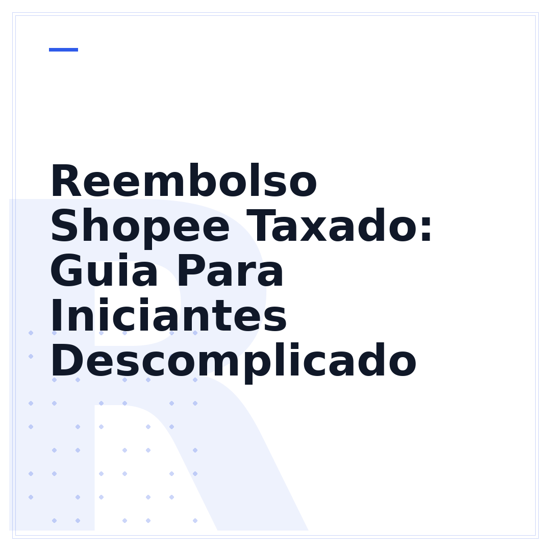 Reembolso Shopee Taxado: Guia Para Iniciantes Descomplicado
