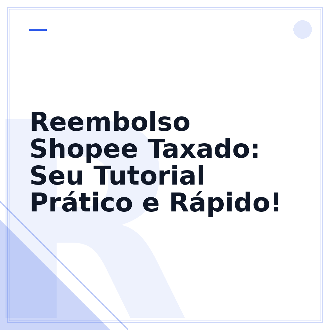 Reembolso Shopee Taxado: Seu Tutorial Prático e Rápido!