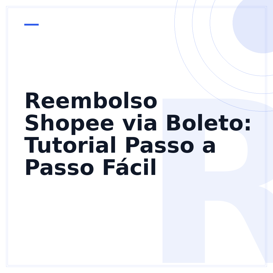 Reembolso Shopee via Boleto: Tutorial Passo a Passo Fácil