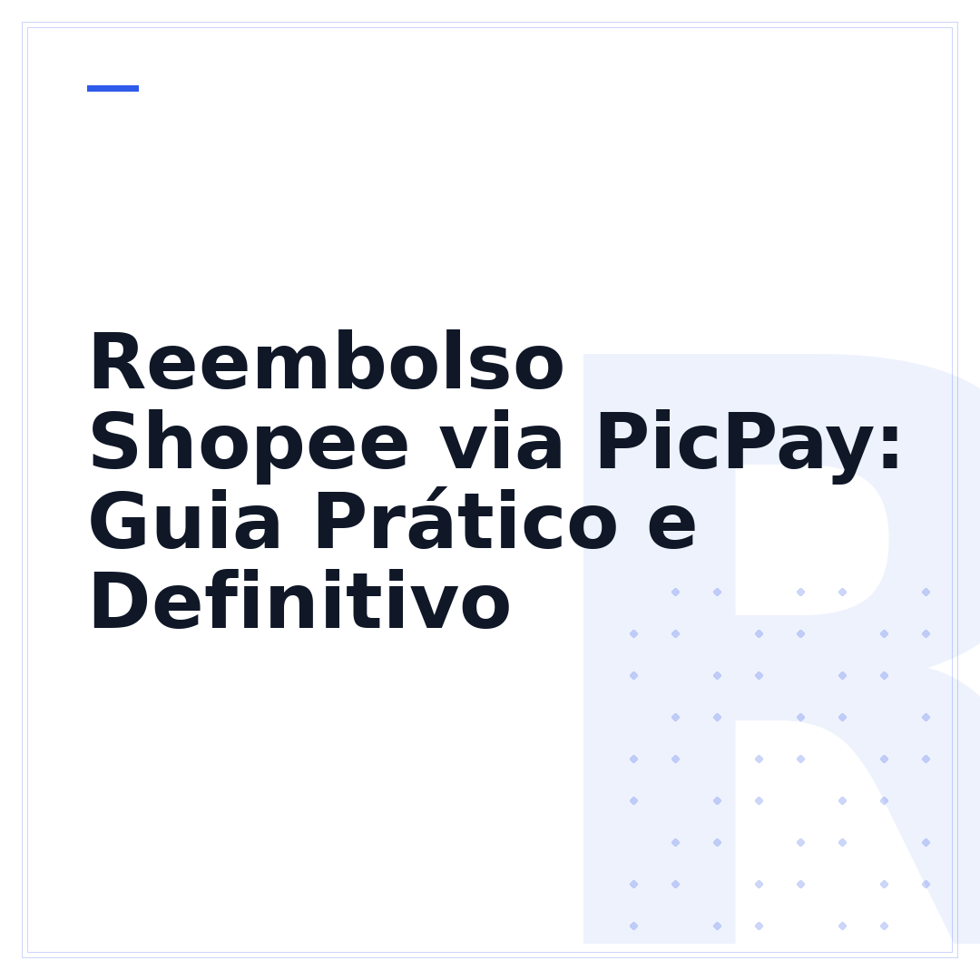 Reembolso Shopee via PicPay: Guia Prático e Definitivo