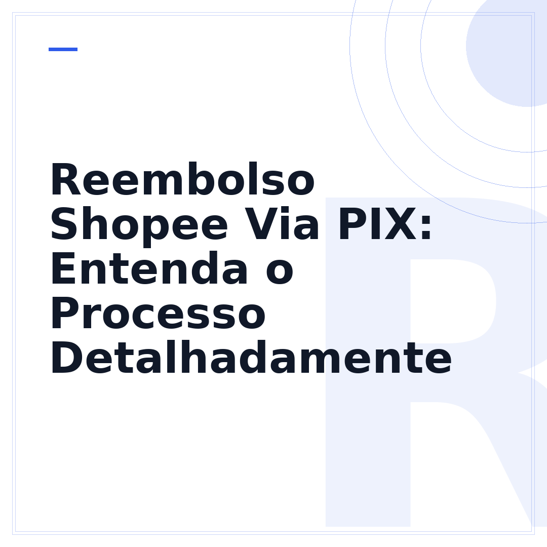 Reembolso Shopee Via PIX: Entenda o Processo Detalhadamente