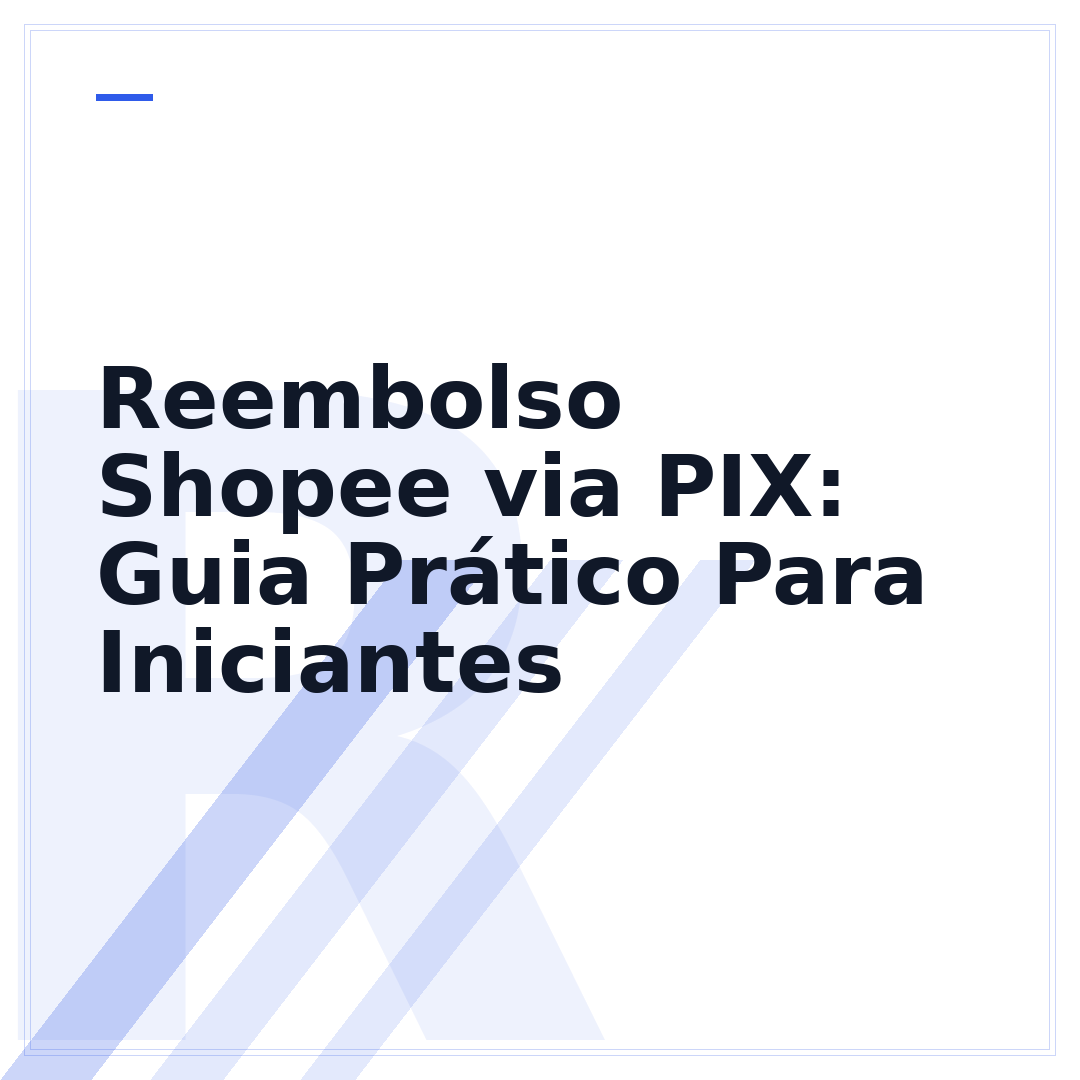 Reembolso Shopee via PIX: Guia Prático Para Iniciantes