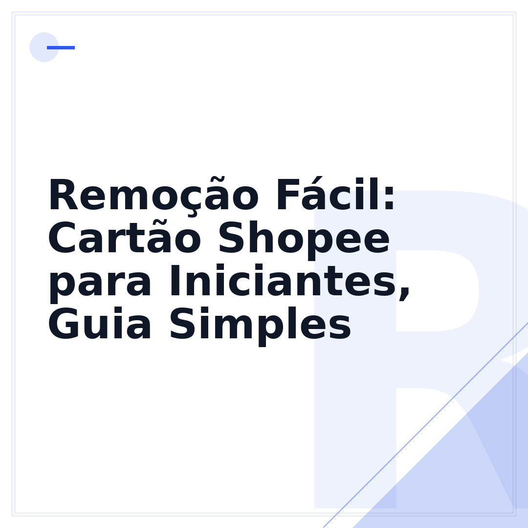 Remoção Fácil: Cartão Shopee para Iniciantes, Guia Simples