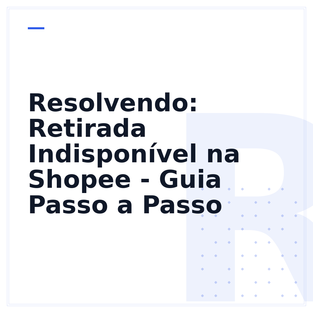 Resolvendo: Retirada Indisponível na Shopee - Guia Passo a Passo