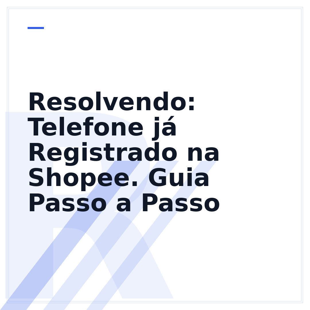 Resolvendo: Telefone já Registrado na Shopee. Guia Passo a Passo