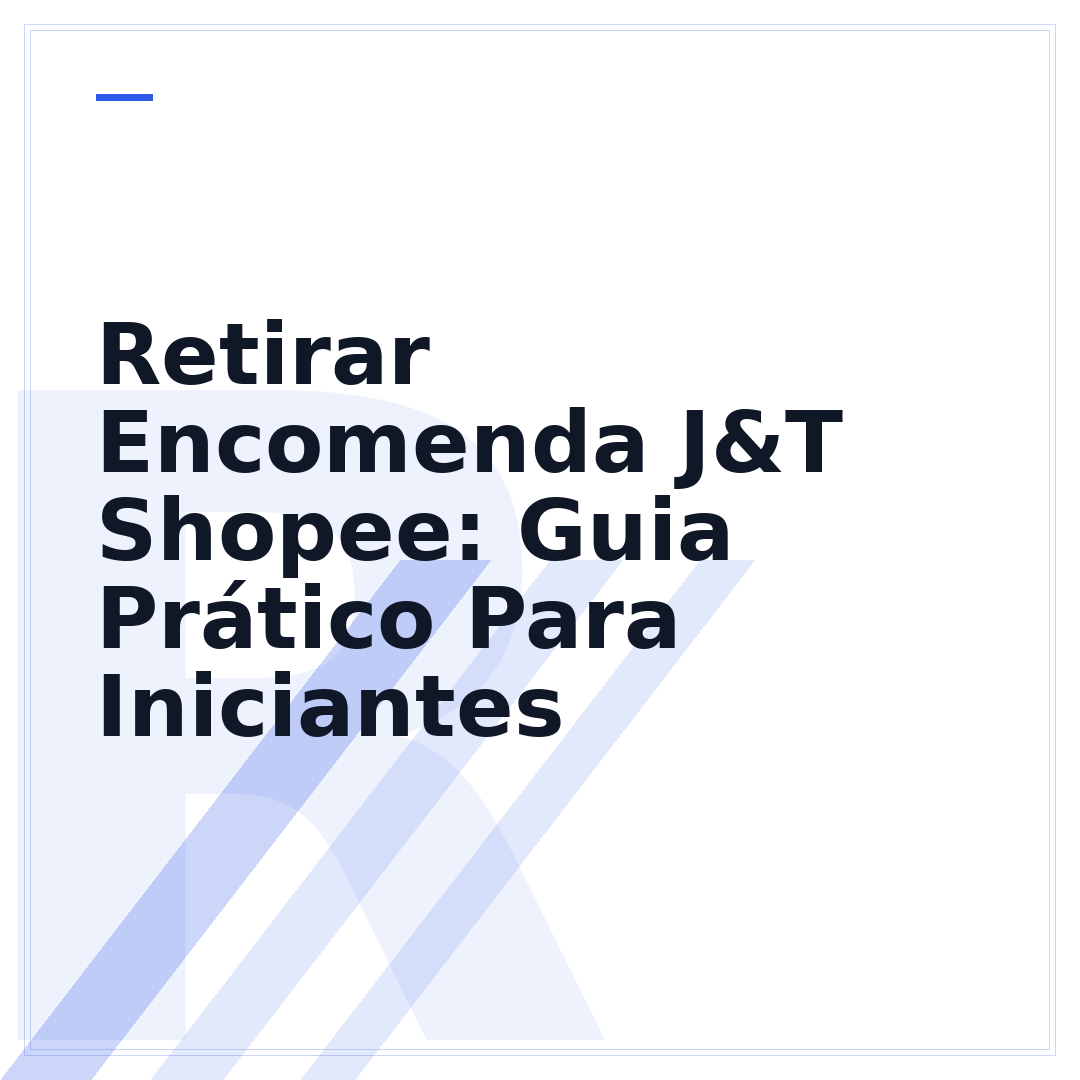 Retirar Encomenda J&T Shopee: Guia Prático Para Iniciantes