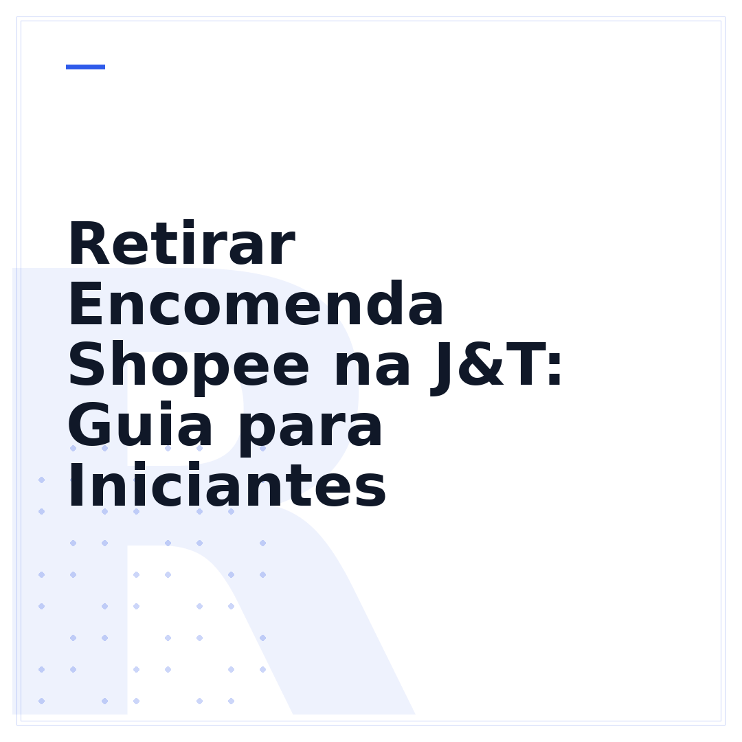 Retirar Encomenda Shopee na J&T: Guia para Iniciantes