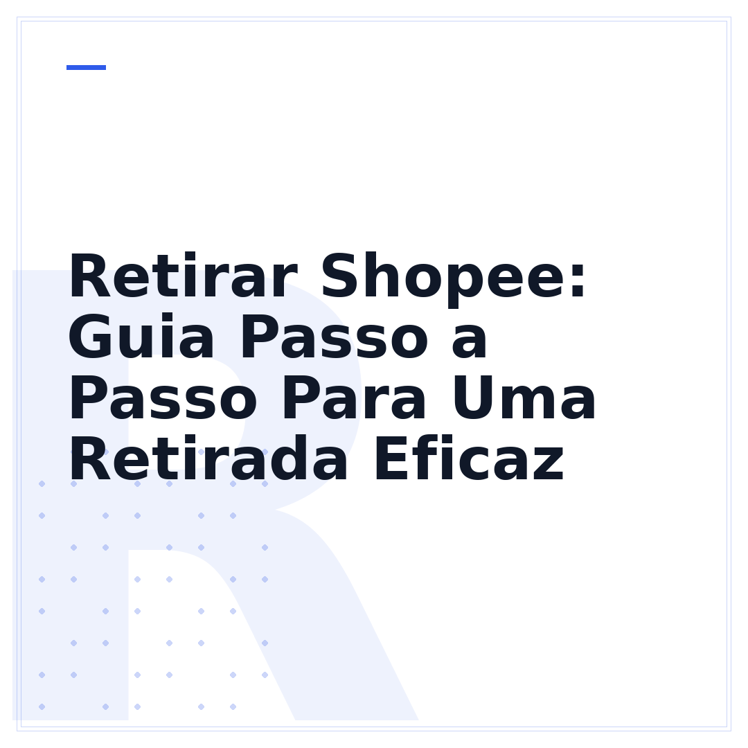 Retirar Shopee: Guia Passo a Passo Para Uma Retirada Eficaz