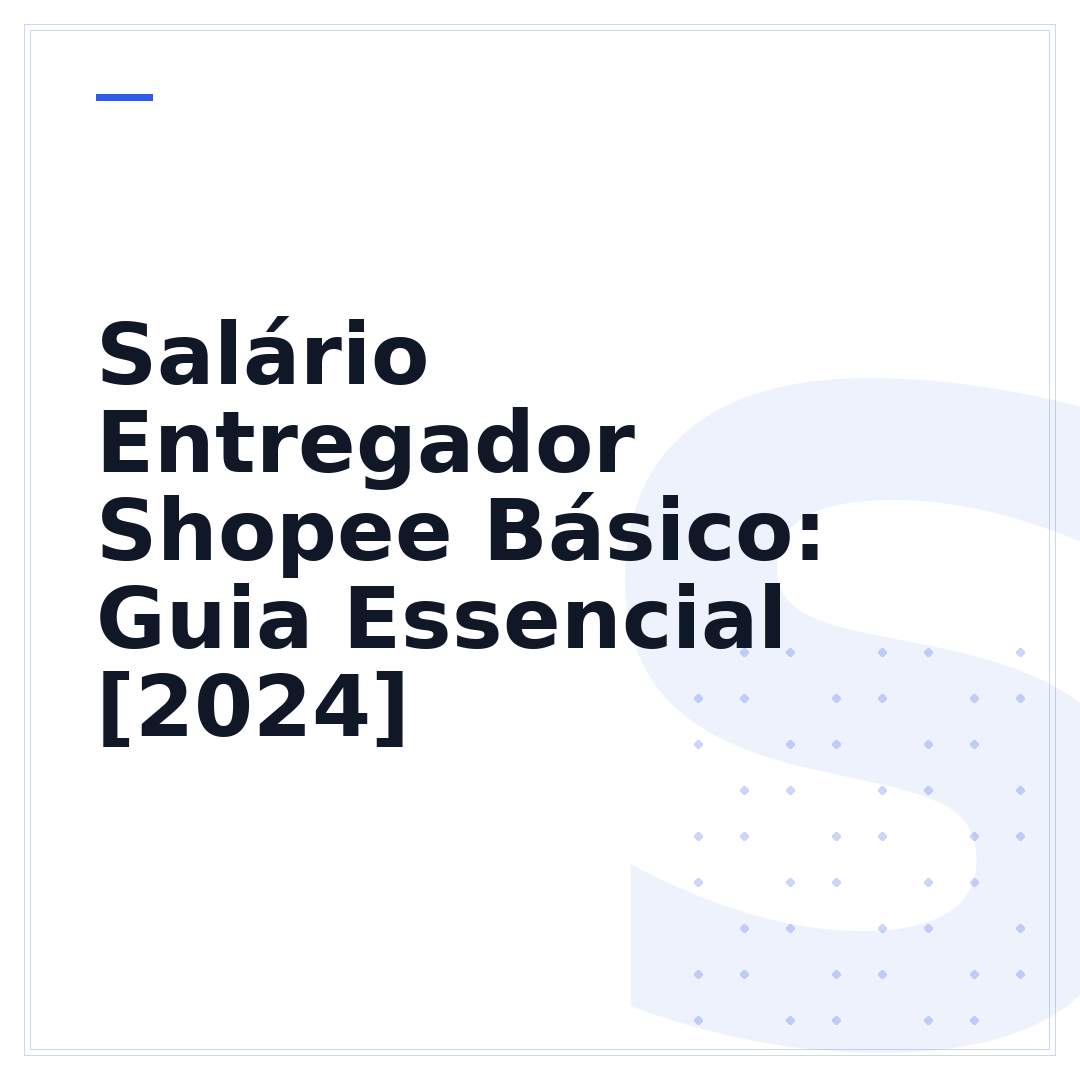 Salário Entregador Shopee Básico: Guia Essencial [2024]