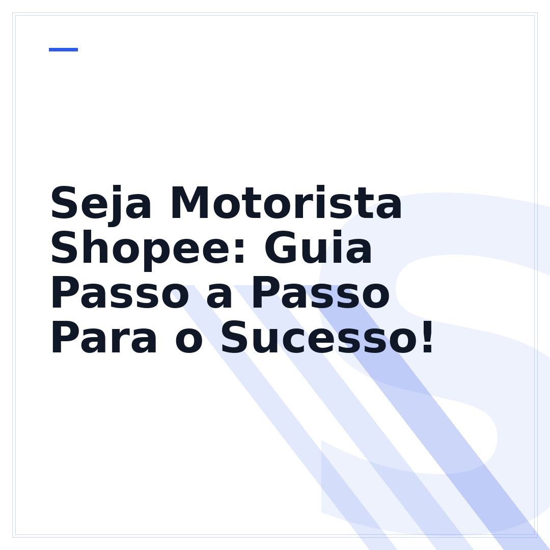 Seja Motorista Shopee: Guia Passo a Passo Para o Sucesso!