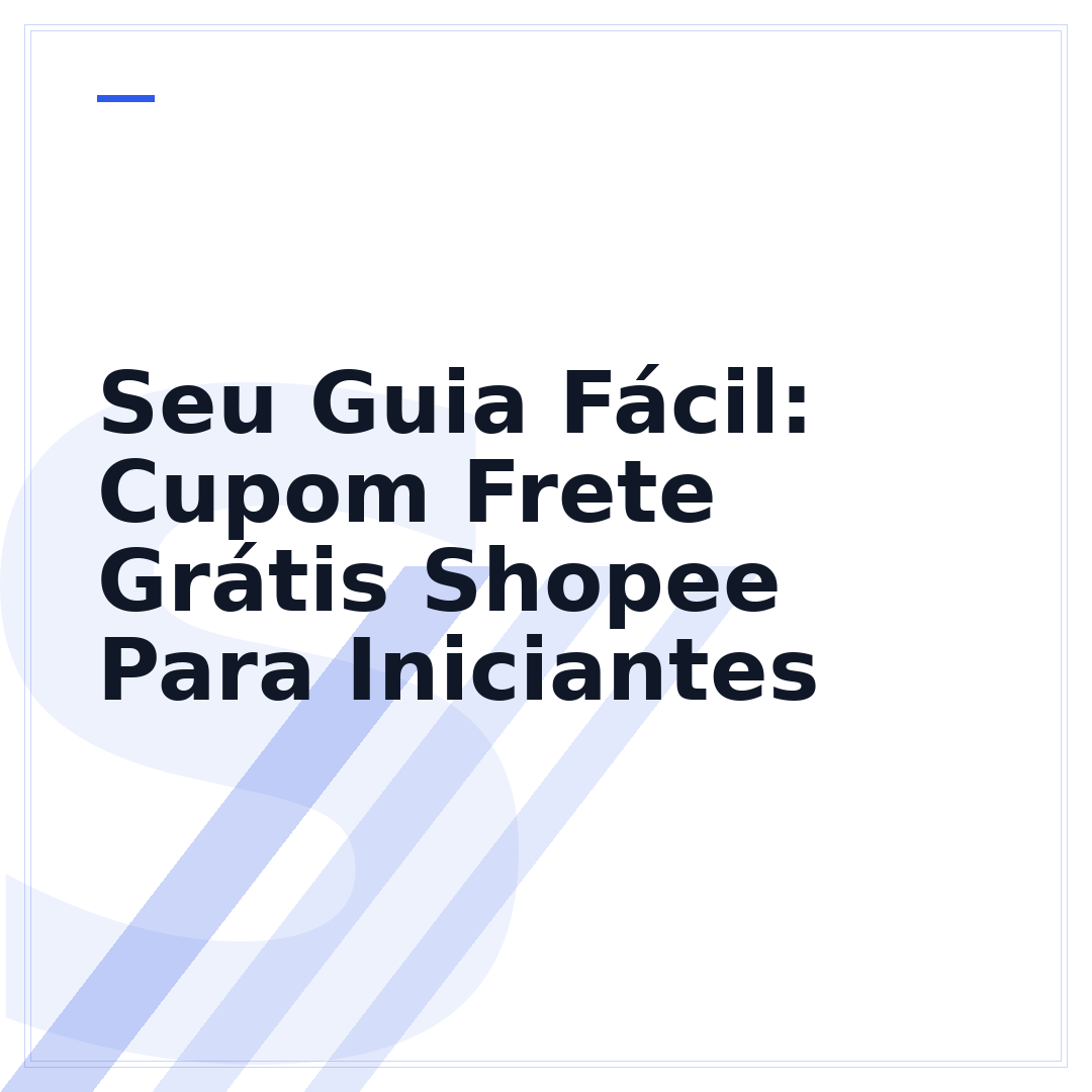Seu Guia Fácil: Cupom Frete Grátis Shopee Para Iniciantes