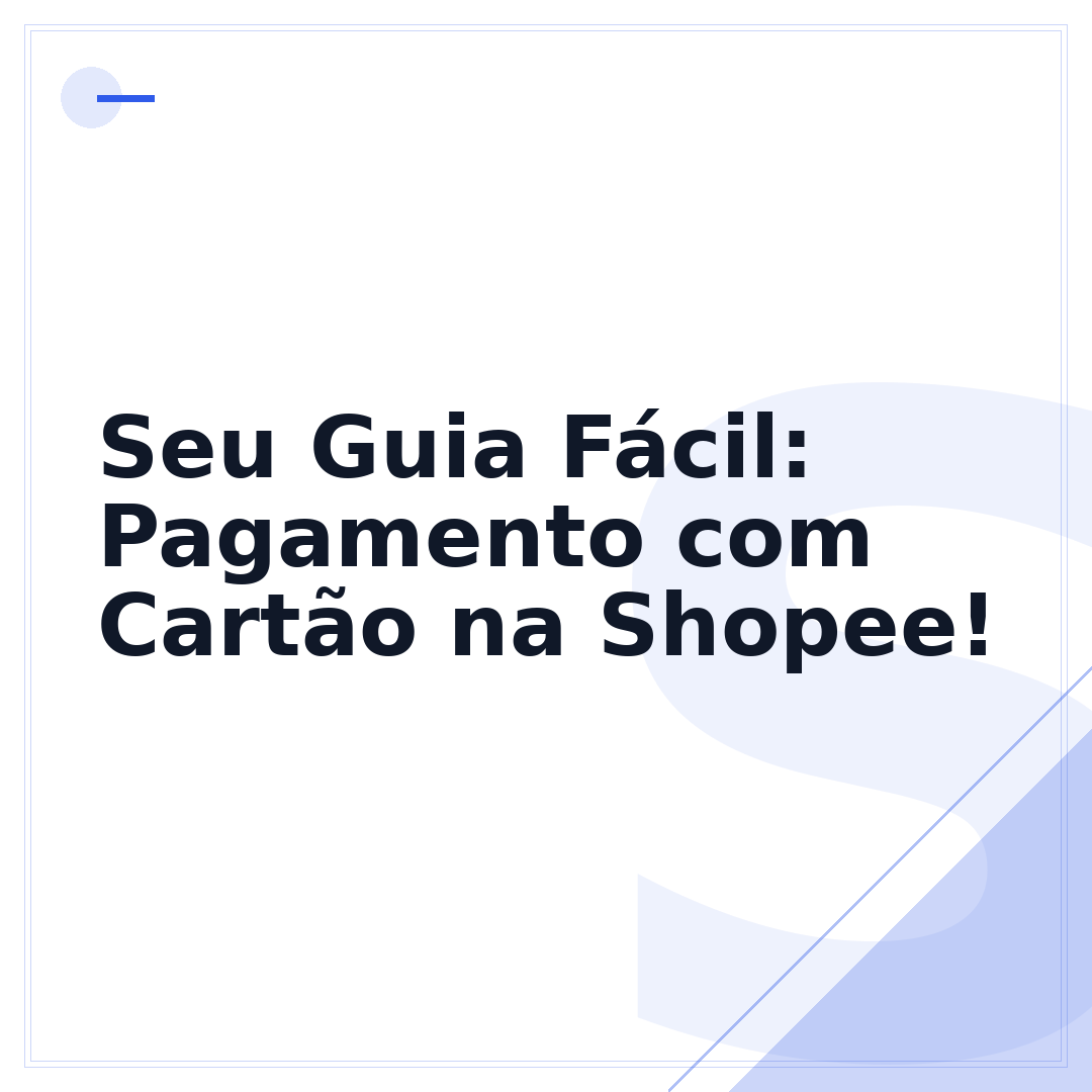 Seu Guia Fácil: Pagamento com Cartão na Shopee!