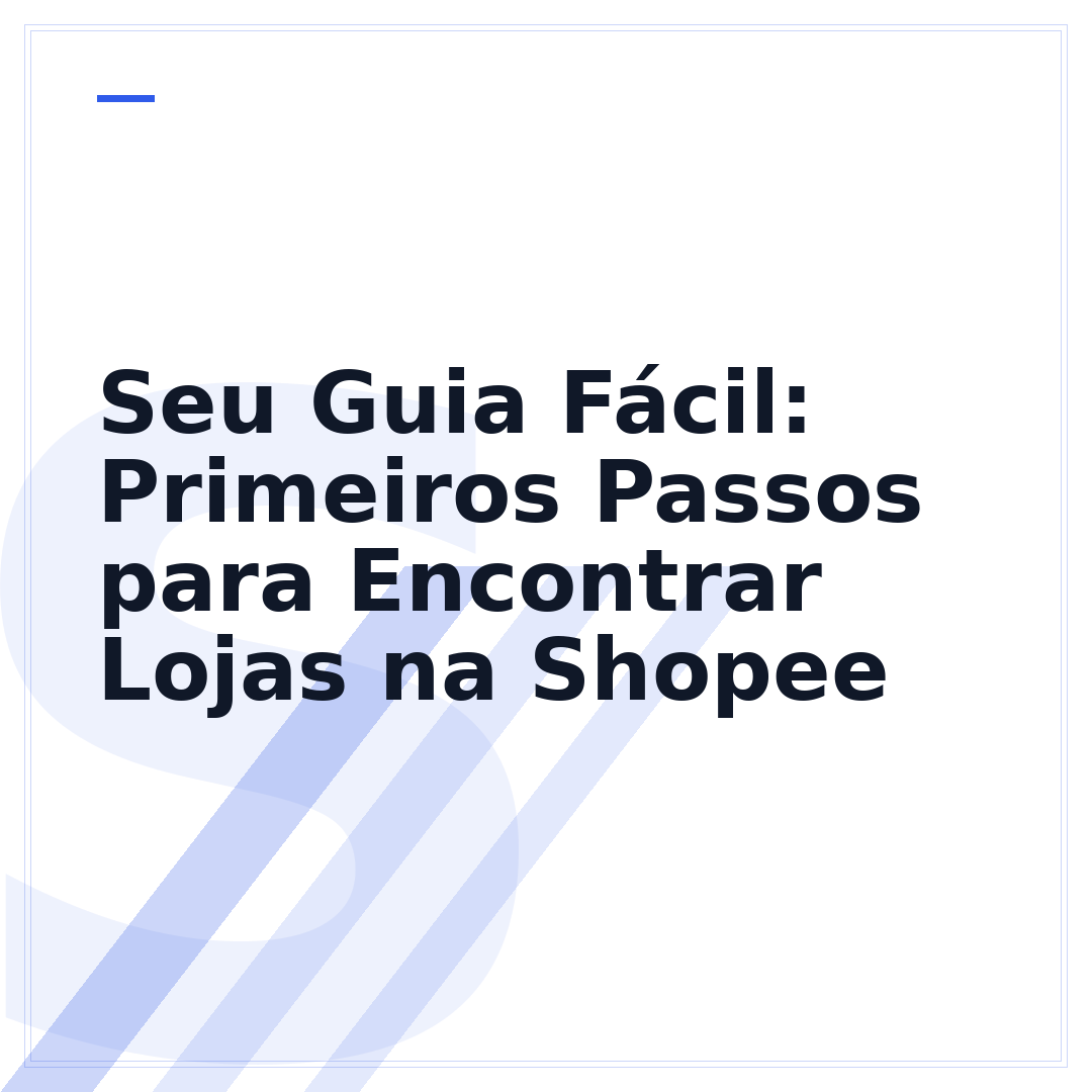 Seu Guia Fácil: Primeiros Passos para Encontrar Lojas na Shopee