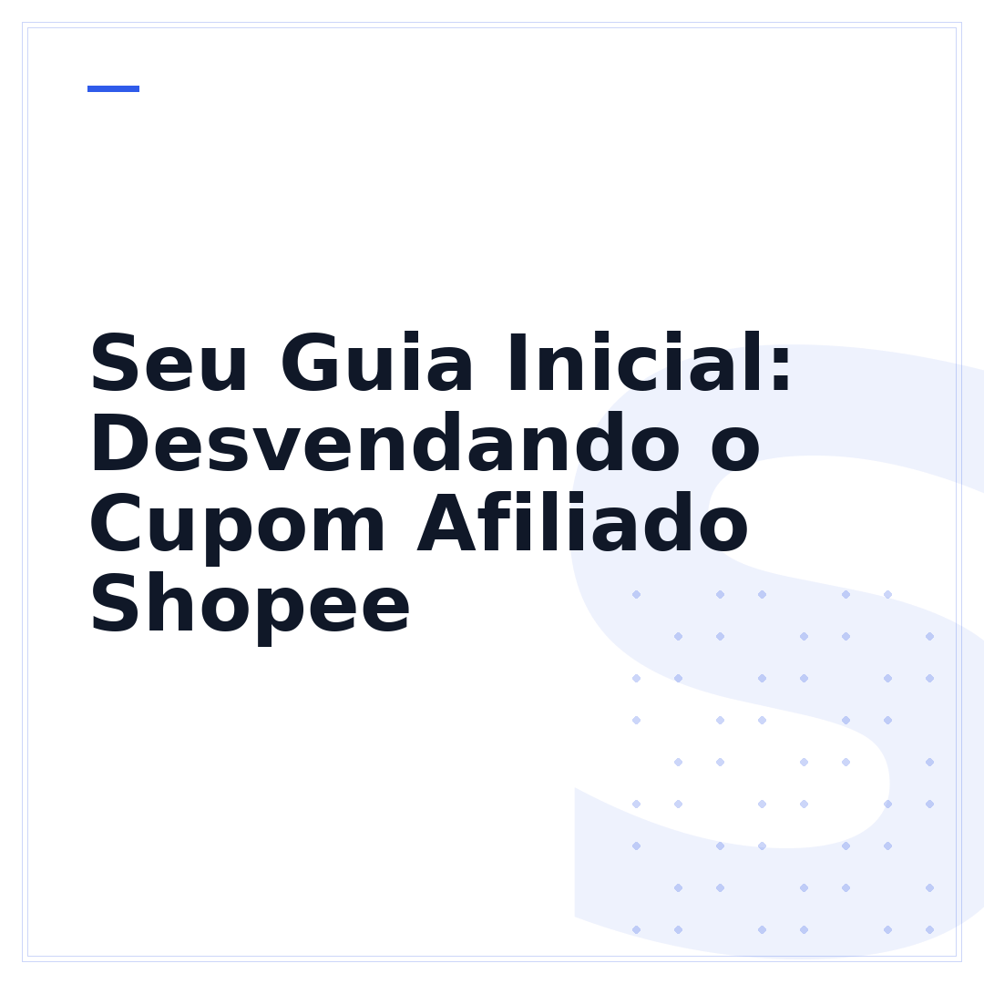 Seu Guia Inicial: Desvendando o Cupom Afiliado Shopee