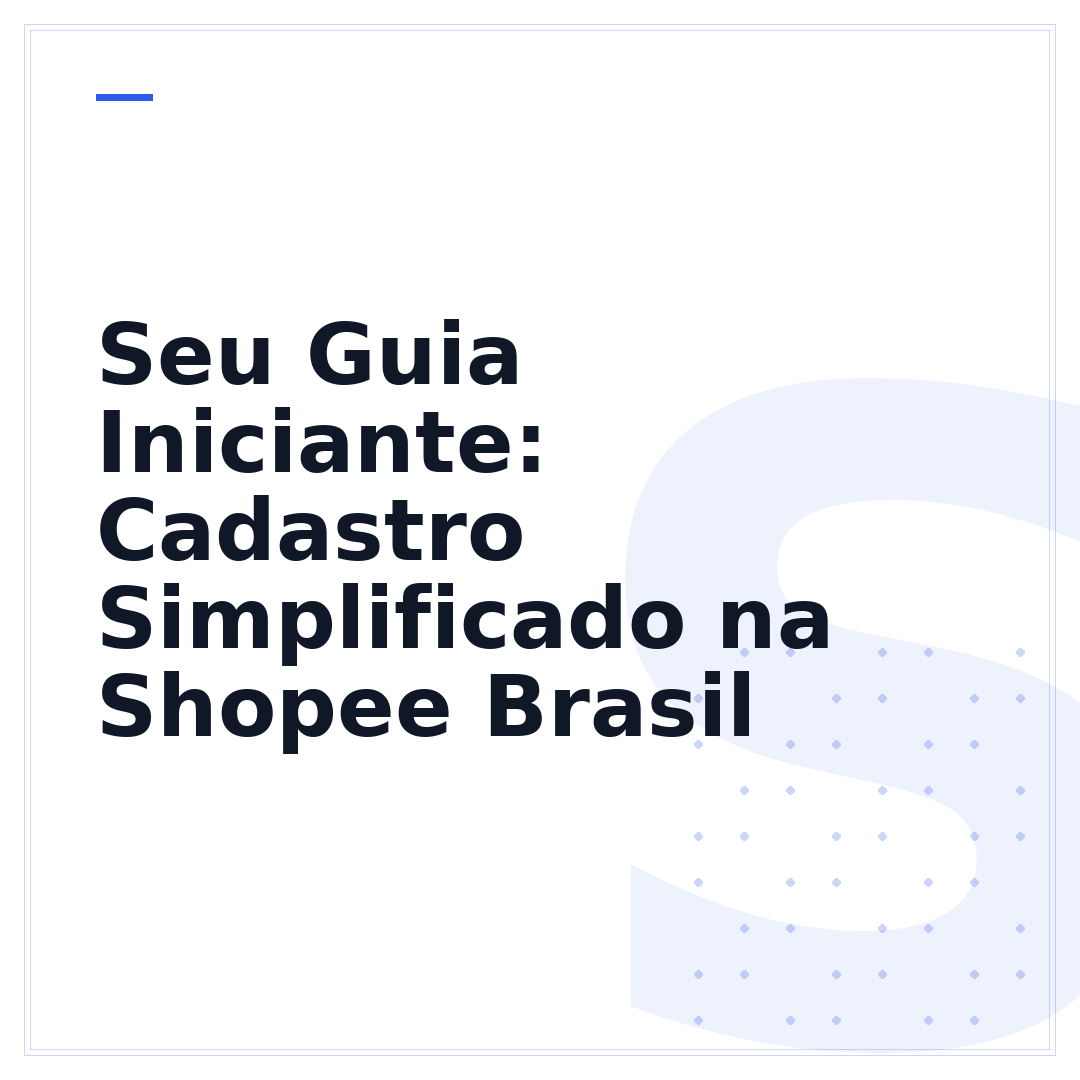 Seu Guia Iniciante: Cadastro Simplificado na Shopee Brasil