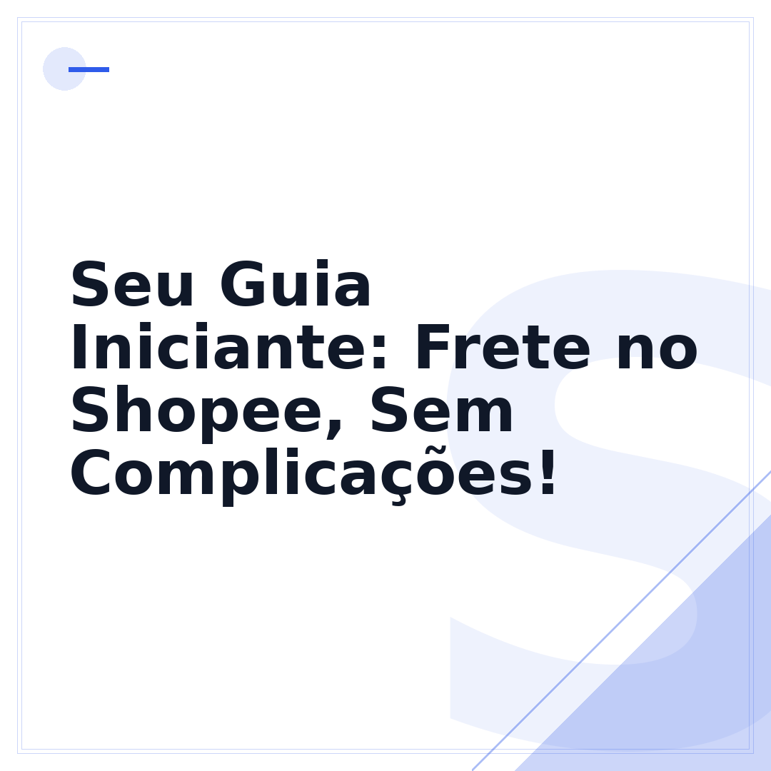 Seu Guia Iniciante: Frete no Shopee, Sem Complicações!