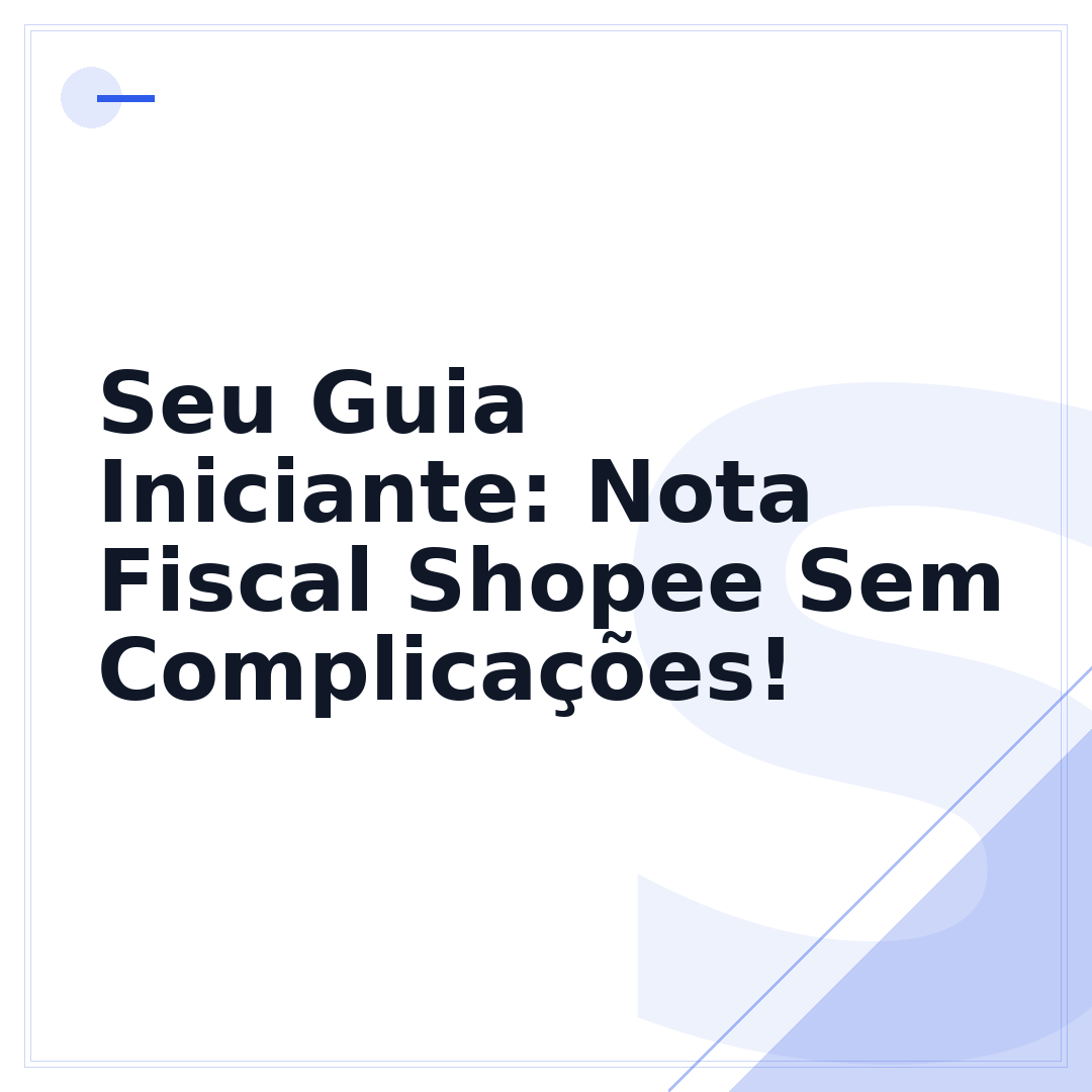 Seu Guia Iniciante: Nota Fiscal Shopee Sem Complicações!