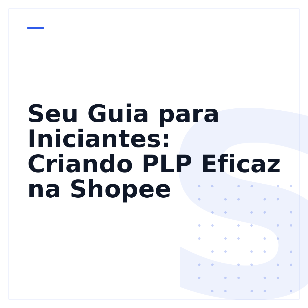 Seu Guia para Iniciantes: Criando PLP Eficaz na Shopee