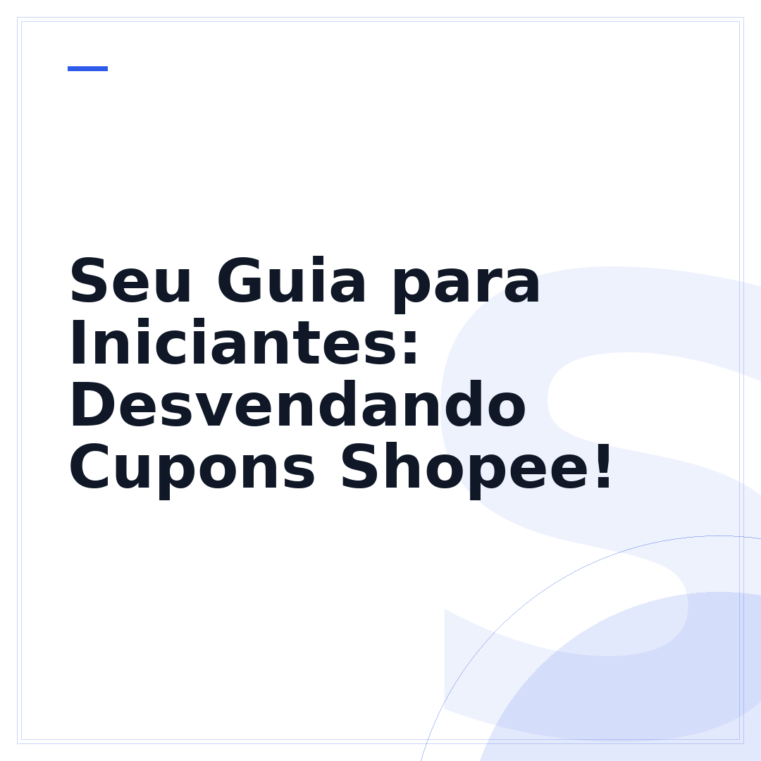 Seu Guia para Iniciantes: Desvendando Cupons Shopee!