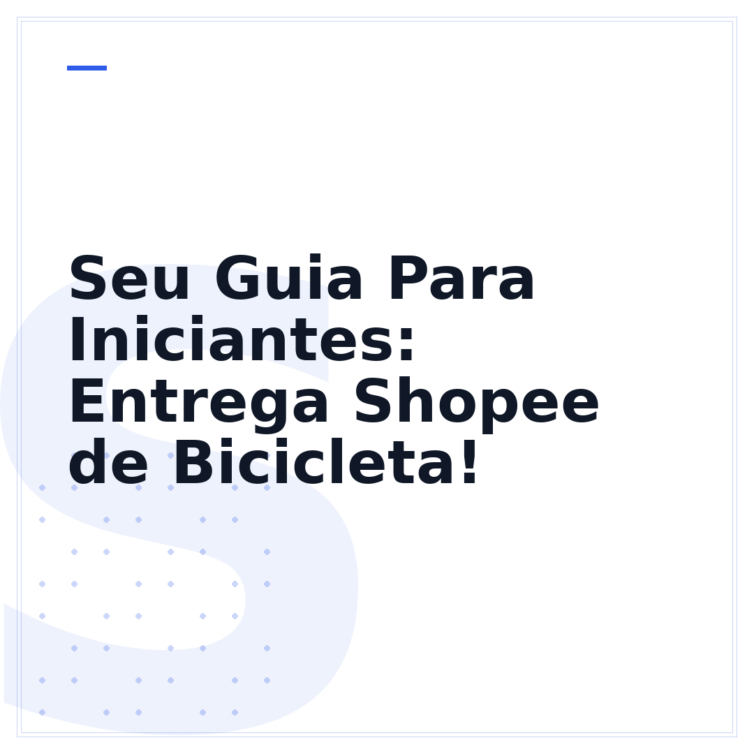 Seu Guia Para Iniciantes: Entrega Shopee de Bicicleta!