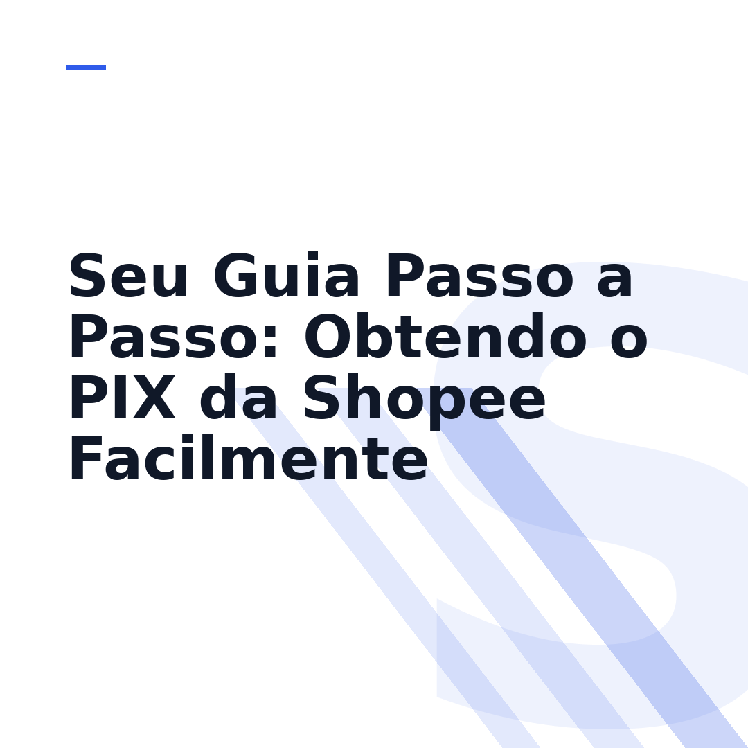 Seu Guia Passo a Passo: Obtendo o PIX da Shopee Facilmente