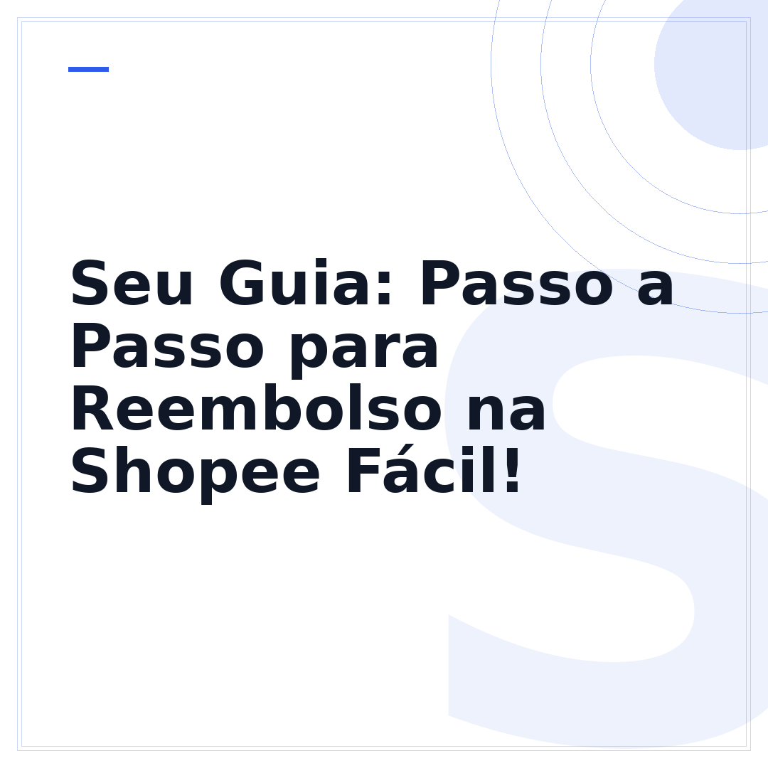 Seu Guia: Passo a Passo para Reembolso na Shopee Fácil!
