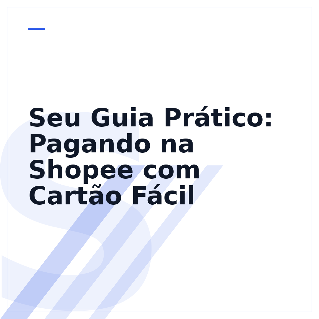 Seu Guia Prático: Pagando na Shopee com Cartão Fácil