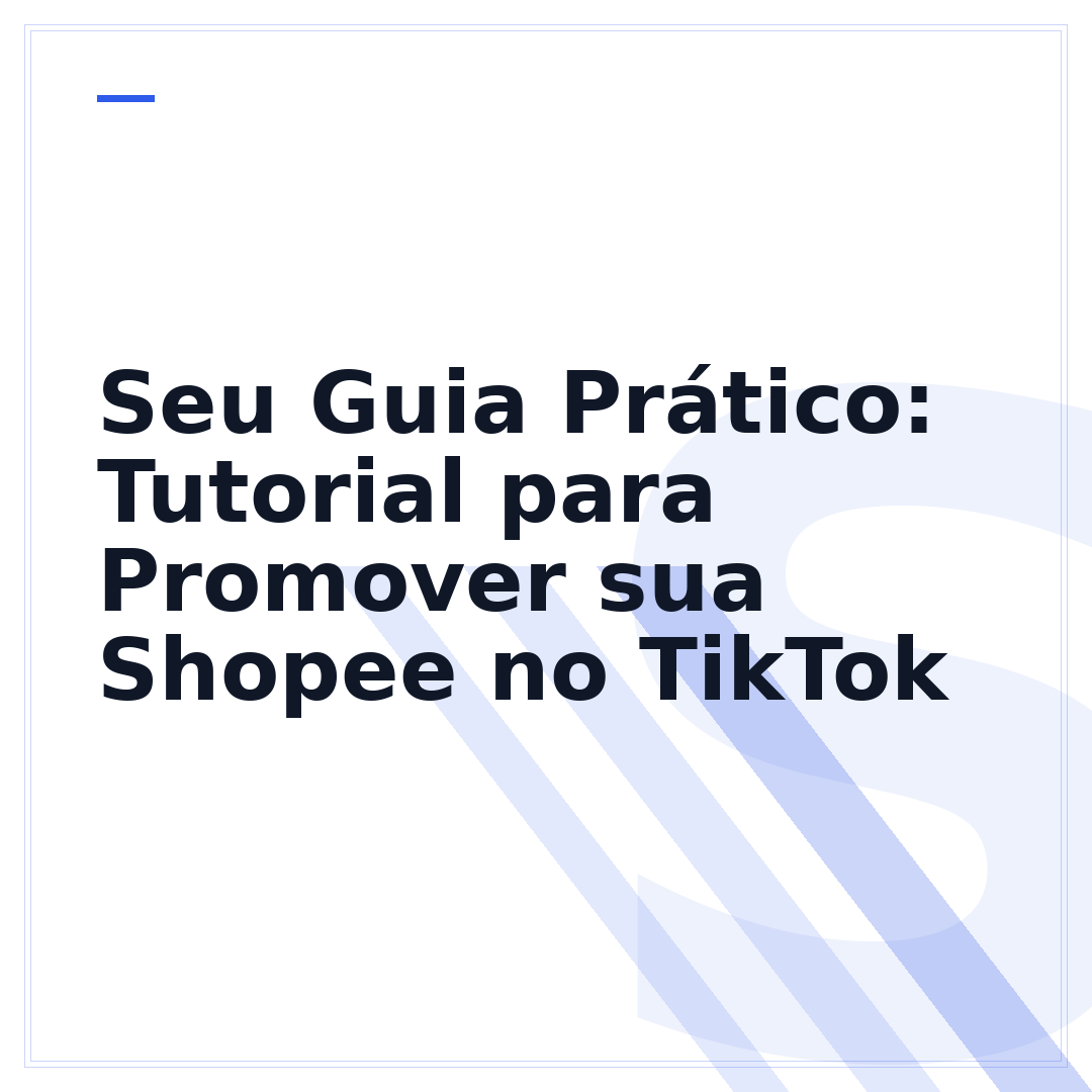 Seu Guia Prático: Tutorial para Promover sua Shopee no TikTok