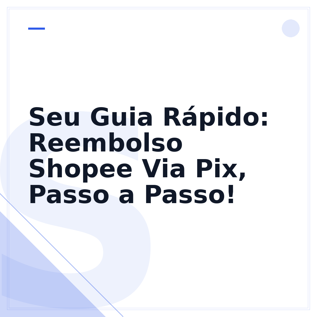 Seu Guia Rápido: Reembolso Shopee Via Pix, Passo a Passo!