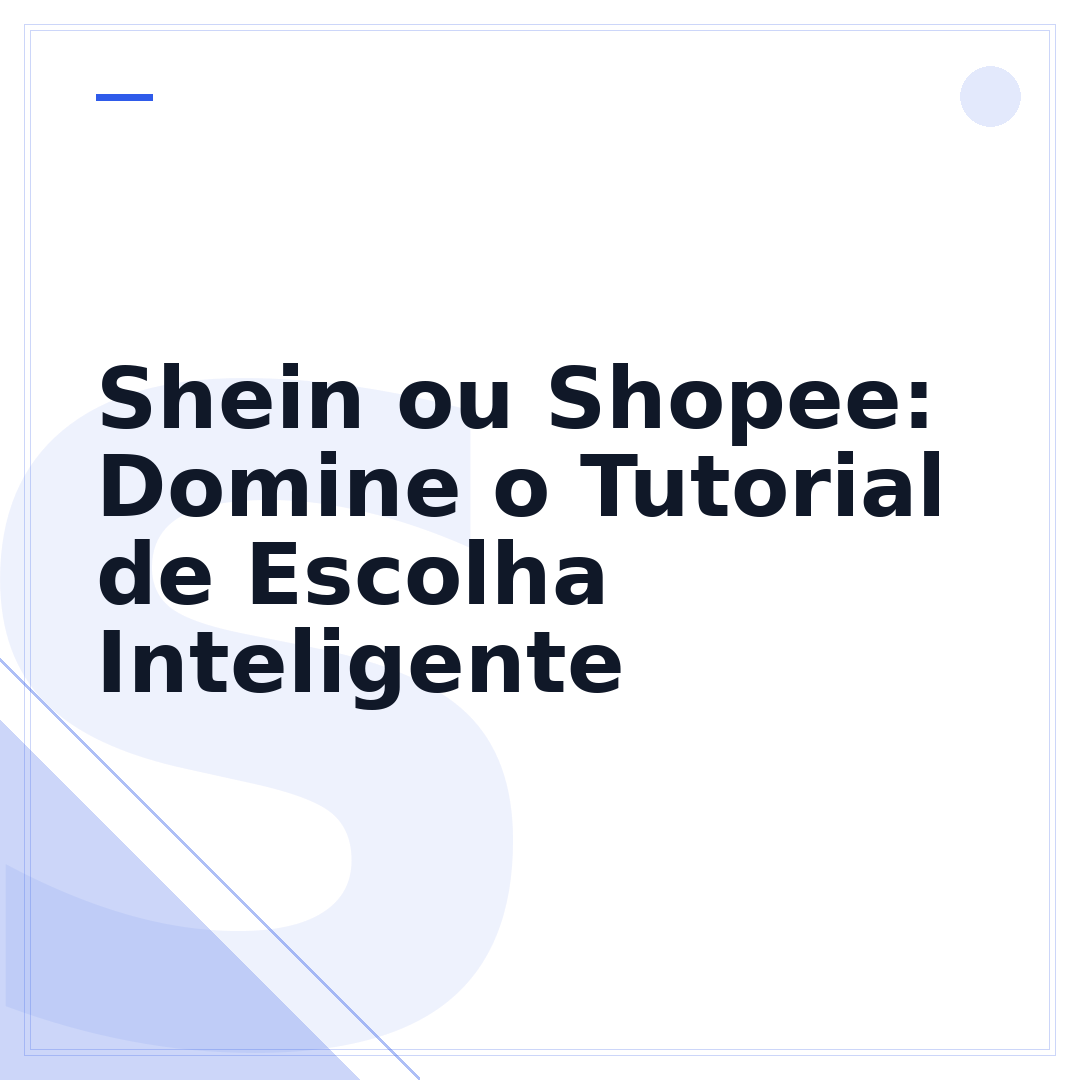 Shein ou Shopee: Domine o Tutorial de Escolha Inteligente