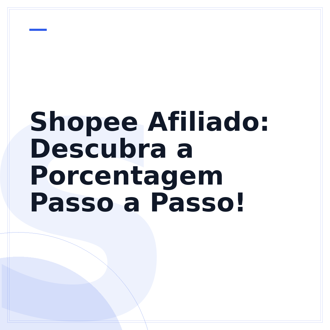 Shopee Afiliado: Descubra a Porcentagem Passo a Passo!