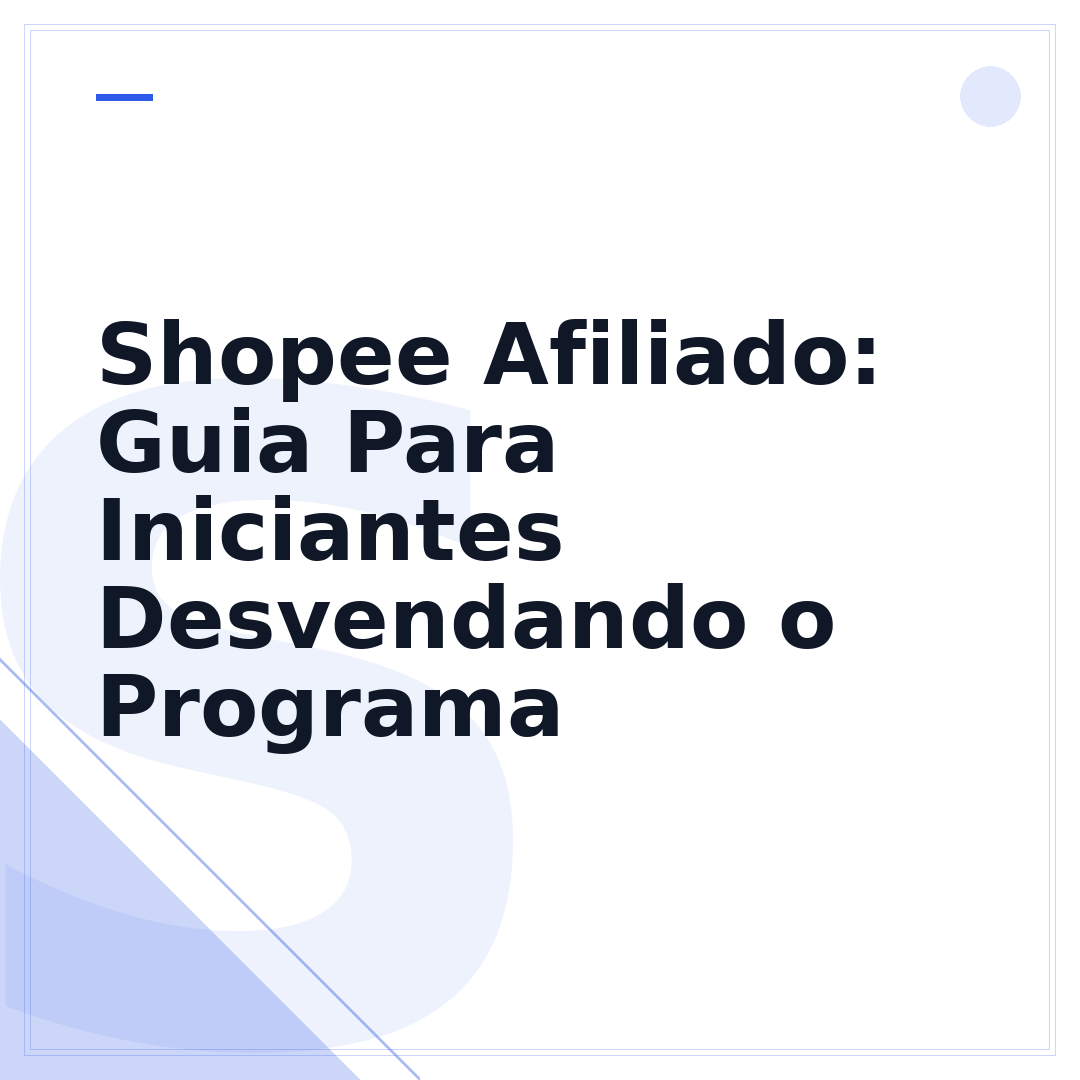 Shopee Afiliado: Guia Para Iniciantes Desvendando o Programa