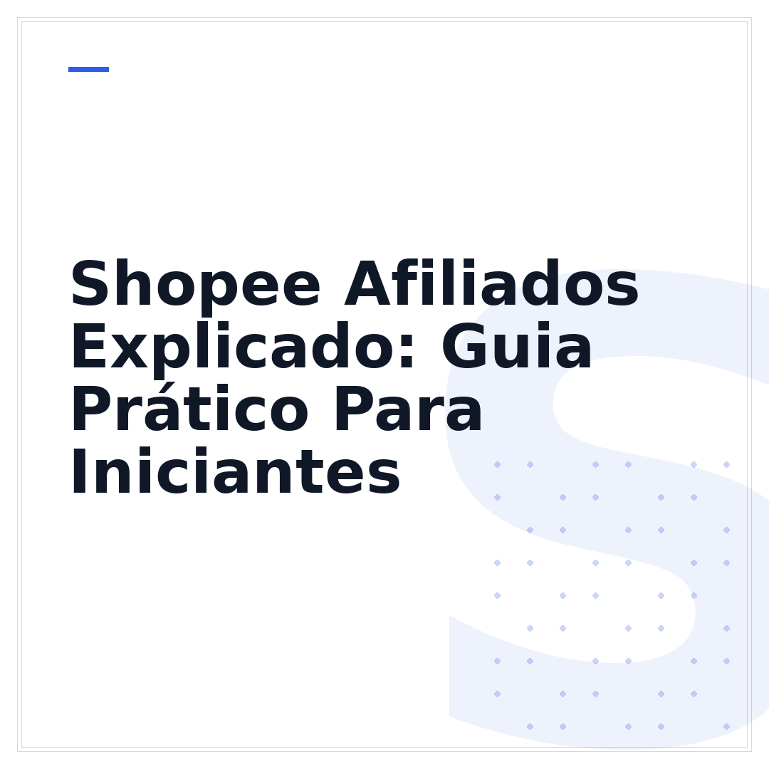 Shopee Afiliados Explicado: Guia Prático Para Iniciantes