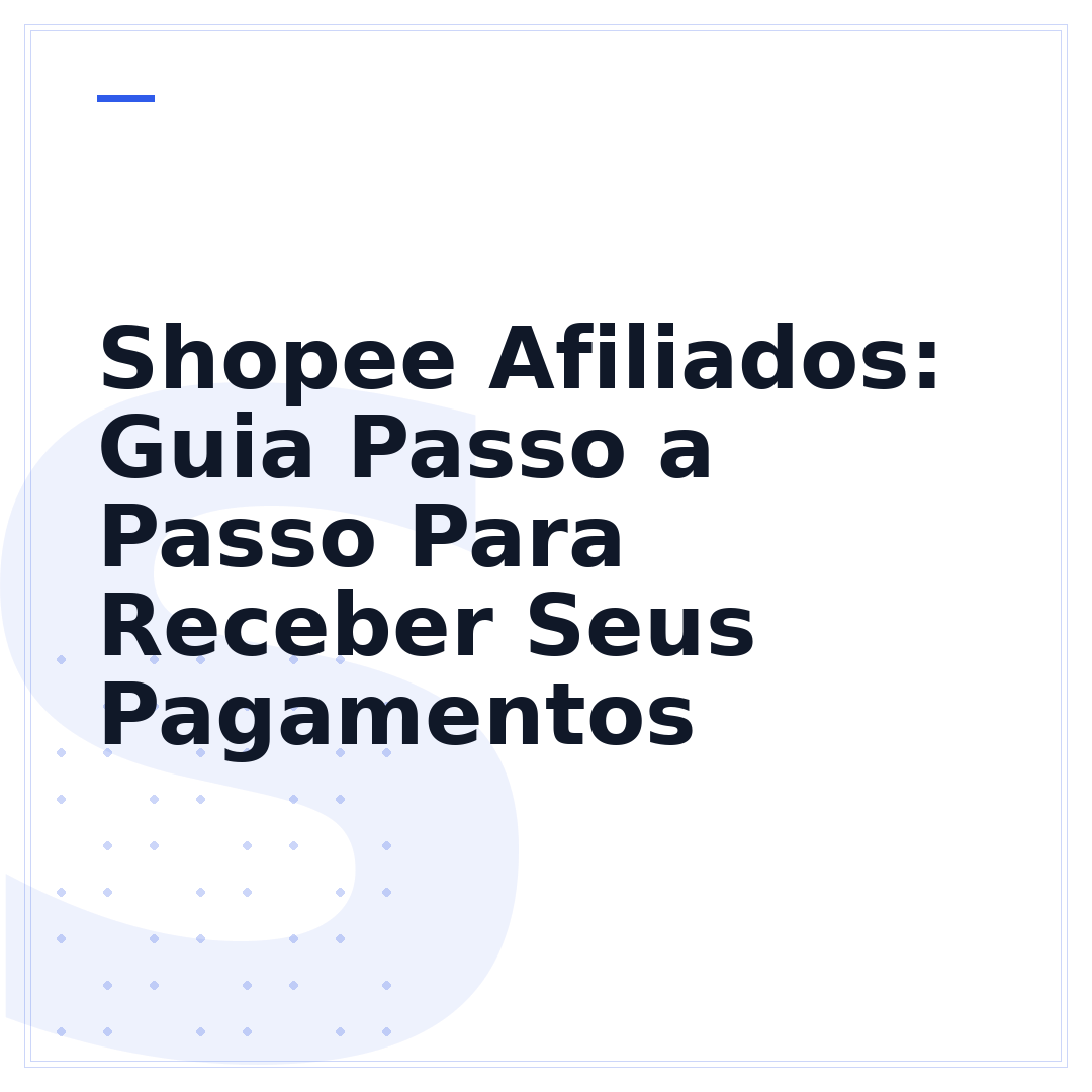 Shopee Afiliados: Guia Passo a Passo Para Receber Seus Pagamentos