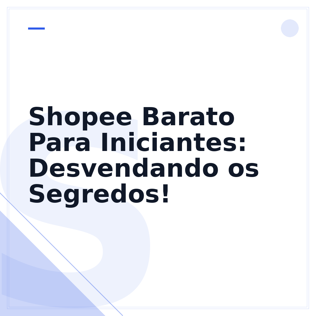 Shopee Barato Para Iniciantes: Desvendando os Segredos!