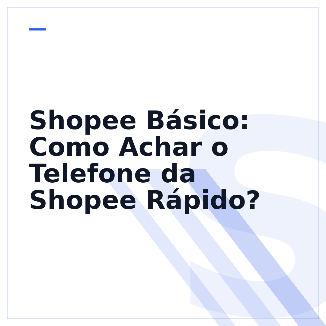 Shopee Básico: Como Achar o Telefone da Shopee Rápido?