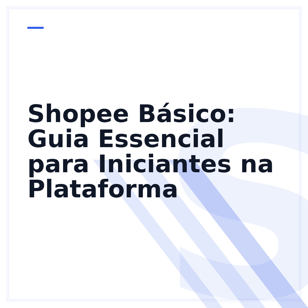 Shopee Básico: Guia Essencial para Iniciantes na Plataforma