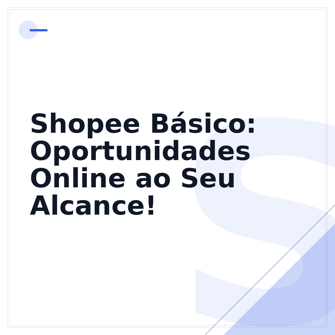 Shopee Básico: Oportunidades Online ao Seu Alcance!