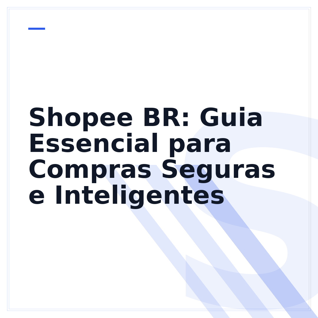 Shopee BR: Guia Essencial para Compras Seguras e Inteligentes
