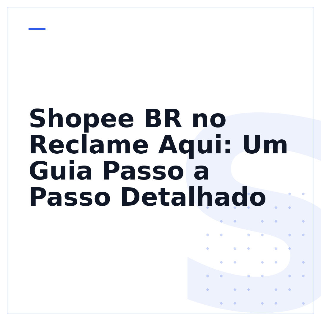 Shopee BR no Reclame Aqui: Um Guia Passo a Passo Detalhado